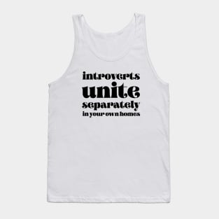 Introverts unite separately in your own homes Tank Top